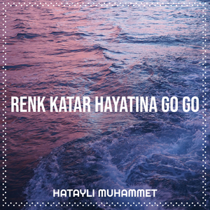Renk Katar Hayatina Go Go