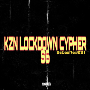Kzn Lock Down Cypher S6