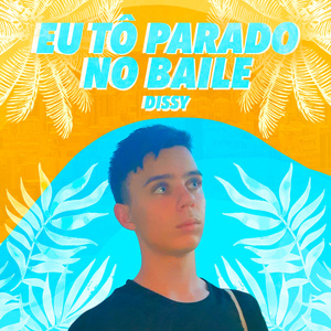 Eu Tô Parado No Baile