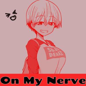 On My Nerve (feat. Lemmedoya)