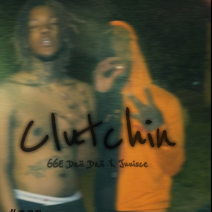 Clutchin (feat. Juui$ce)
