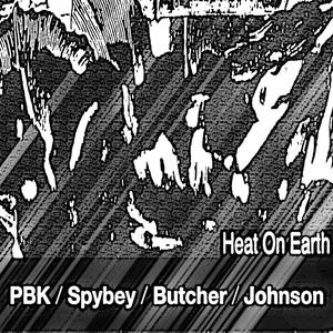 Heat on earth (feat. PBK, Mark Spybey & John Butcher)