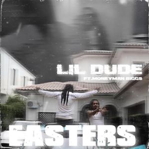 Easters (feat. Lil Dude)