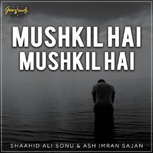 Mushkil Hai Mushkil Hai