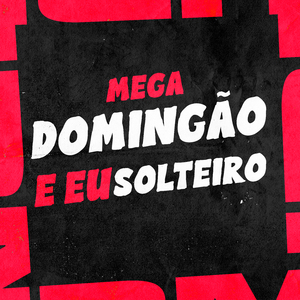 Mega Domingão e Eu Solteiro