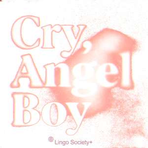 Cry, Angel Boy