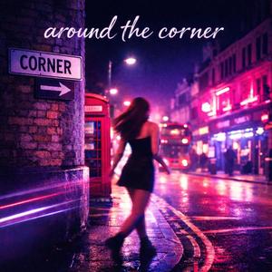 Around the corner (sped up)