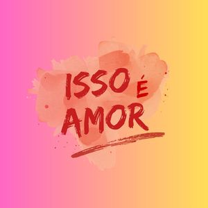 ISSO É AMOR