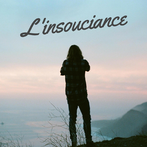 L'insouciance