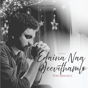 Edaina Naa Jeevithamlo (Acoustic Performance)