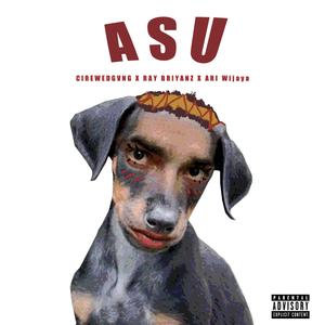 ASU (feat. RAY BRIYANZ & Ari Wijaya)