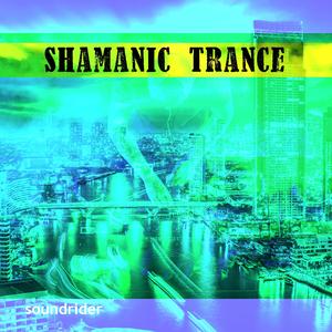 Shamanic Trance