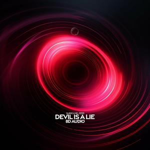 Devil Is A Lie (8D Audio)