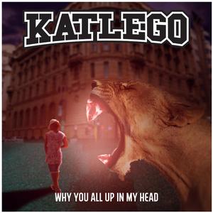 Why You All Up in My Head