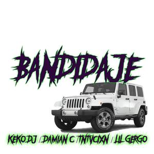 Bandidaje (feat. Keko Dj, Tntvcixn & Lil Gergo)