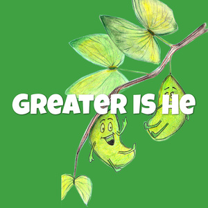 Greater is He