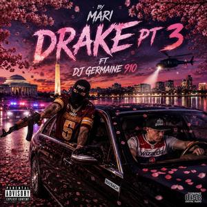 Drake, Pt. 3 (feat. Mari)