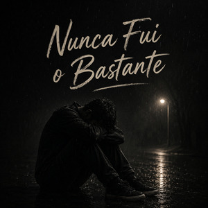 Nunca Fui o Bastante