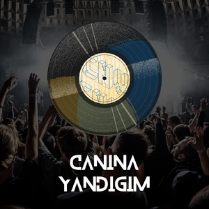 Canına Yandığım (Remix)