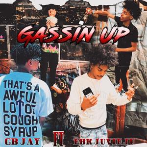 Gassin Up (feat. EBK Juvie Ju)