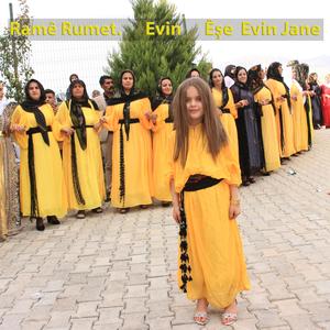 Ramê Rumet. Evin Êşe Evin Jane