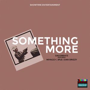 Something More (feat. Miyaggy, 3pleGuy & Dan Drizzy)
