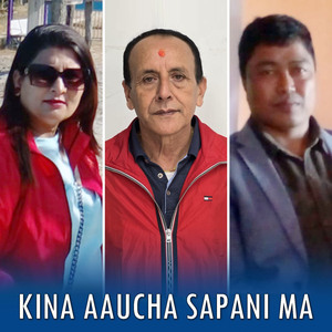 Kina Aaucha Sapani Ma