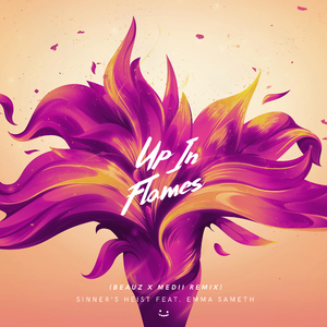 Up In Flames (BEAUZ X Medii Remix)