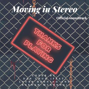 Moving In Stereo (feat. Laura Henning & Keenan McKenna)