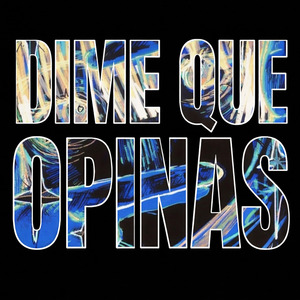 Dime Que Opinas