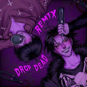 DROP DEAD REMIX! (feat. kets4eki)