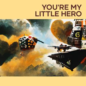 You're My Little Hero