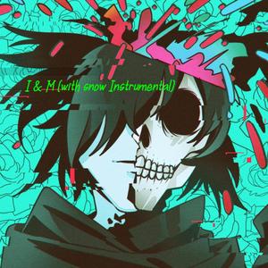 I & M (with snow Instrumental)