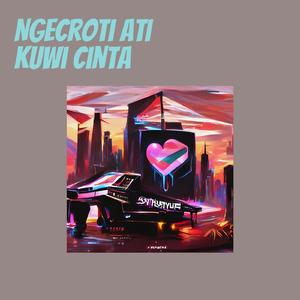 Ngecroti Ati Kuwi Cinta