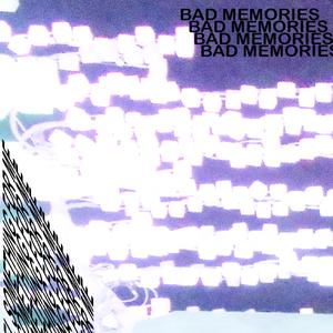 Bad Memories