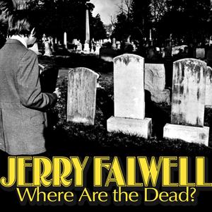 Sermon: Where Are the Dead?