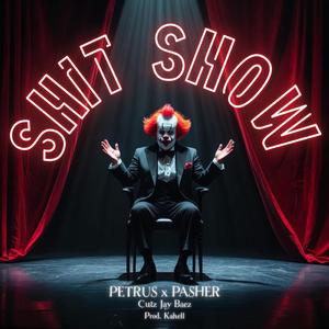 SHIT SHOW (feat. Pasher & Jay Baez)