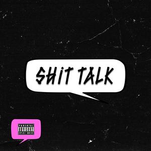 Shit Talk (feat. Chris Miles)