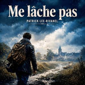 Me lâche pas