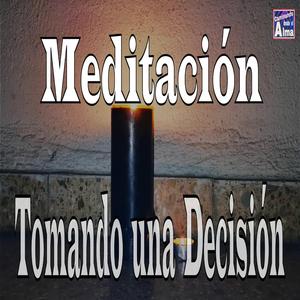 Meditación. Tomando una Decisión.