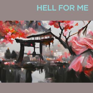 Hell for Me