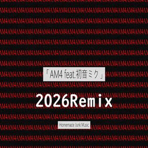 AM4 (feat. 初音ミク) [2026Remix]