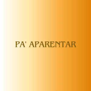 Pa' Aparentar
