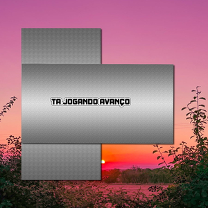 Ta Jogando Avanço