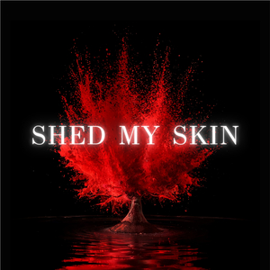 Shed My Skin