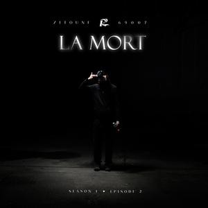 LA MORT - S1 EP2 (feat. Zitoune)
