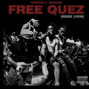 FREE QUEZ (REKE LIVIN) (feat. 264 Quez)