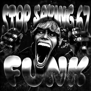 STOP SAYING 67 FUNK (Sped Up)