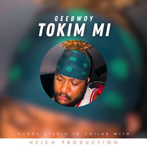 Tokim Mi (feat. GeeBwoy)