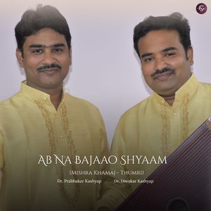 Ab Na Bajaao Shyaam (Mishra Khamaj Thumri)